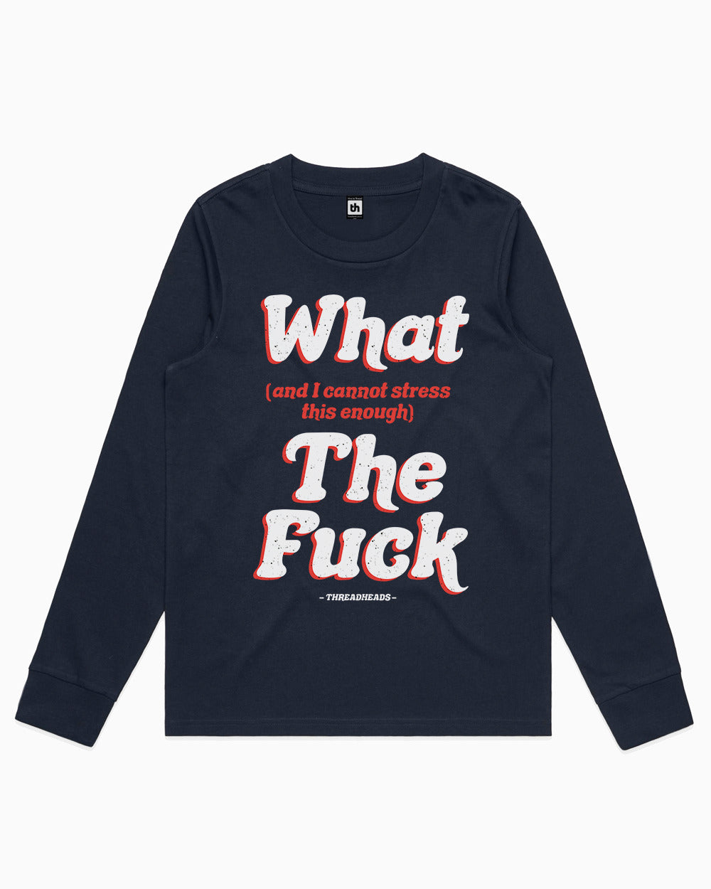 What The Fuck Long Sleeve