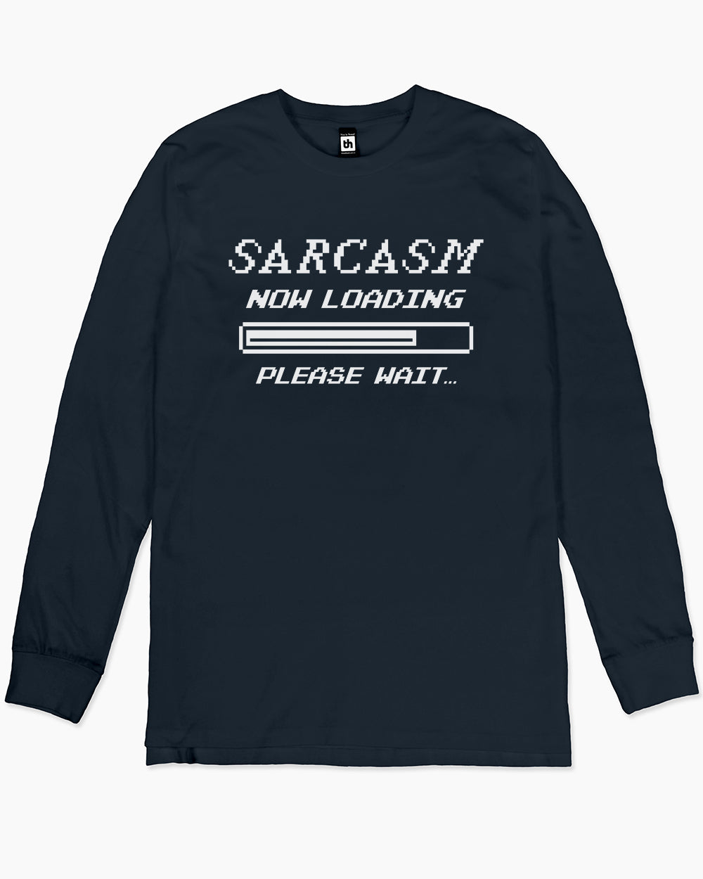 Sarcasm Loading Long Sleeve