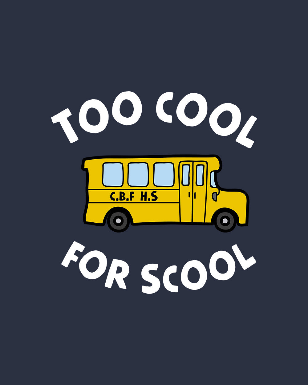 Too Cool for School Kids T-Shirt