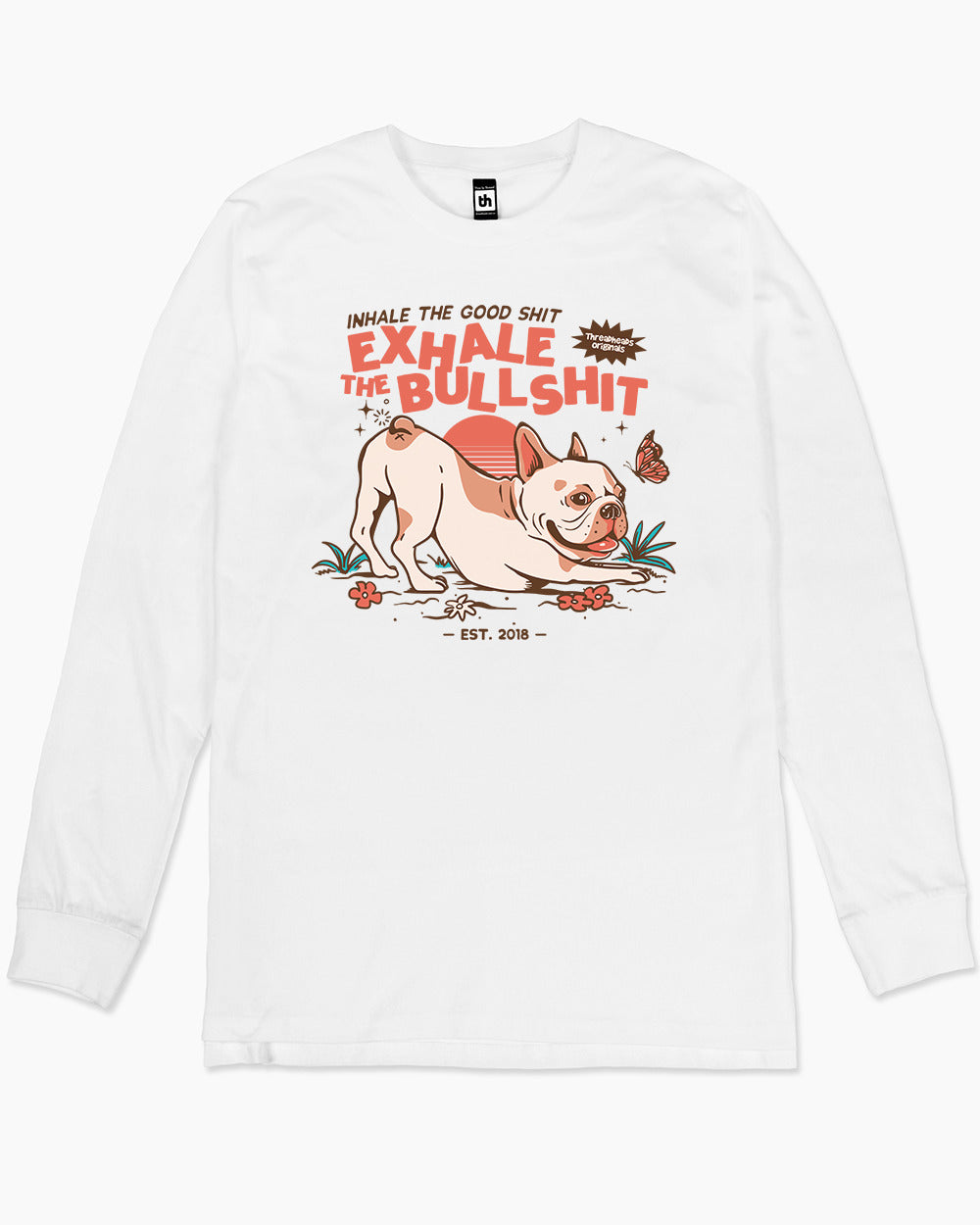 Exhale The Bullshit Long Sleeve