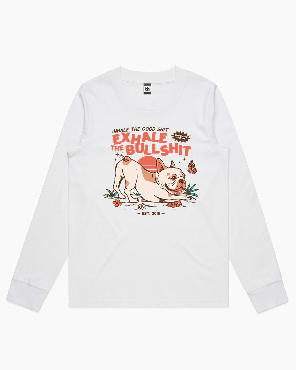 Exhale The Bullshit Long Sleeve