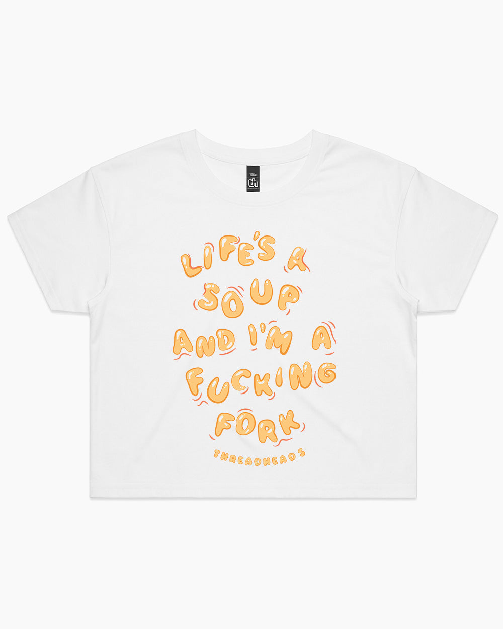 Life Is A Soup And I'm A Fork Crop Tee