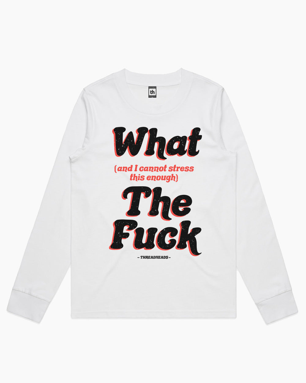 What The Fuck Long Sleeve