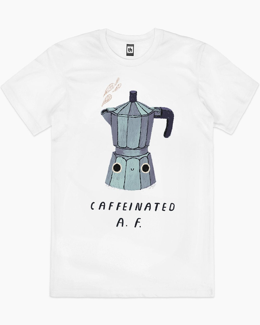 Caffeinated AF T-Shirt