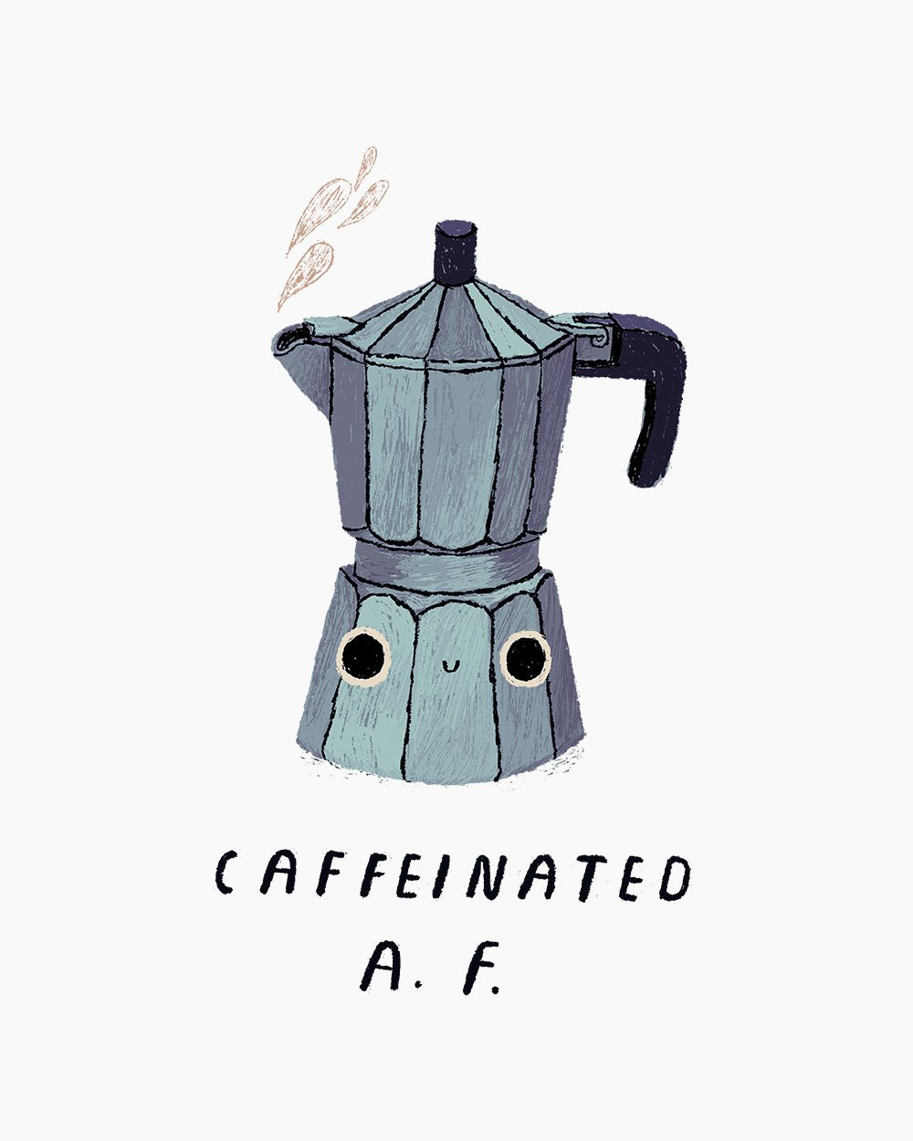 Caffeinated AF T-Shirt