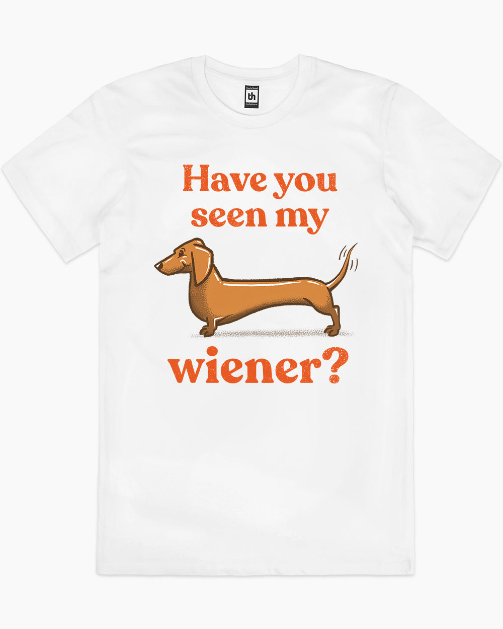 Have You Seen My Wiener? T-Shirt