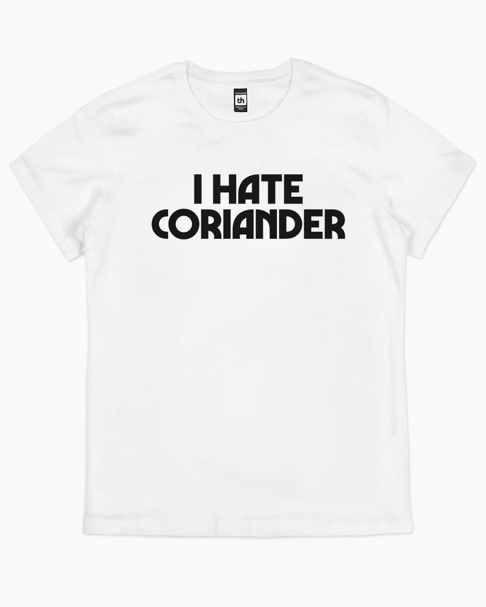 I Hate Coriander T-Shirt