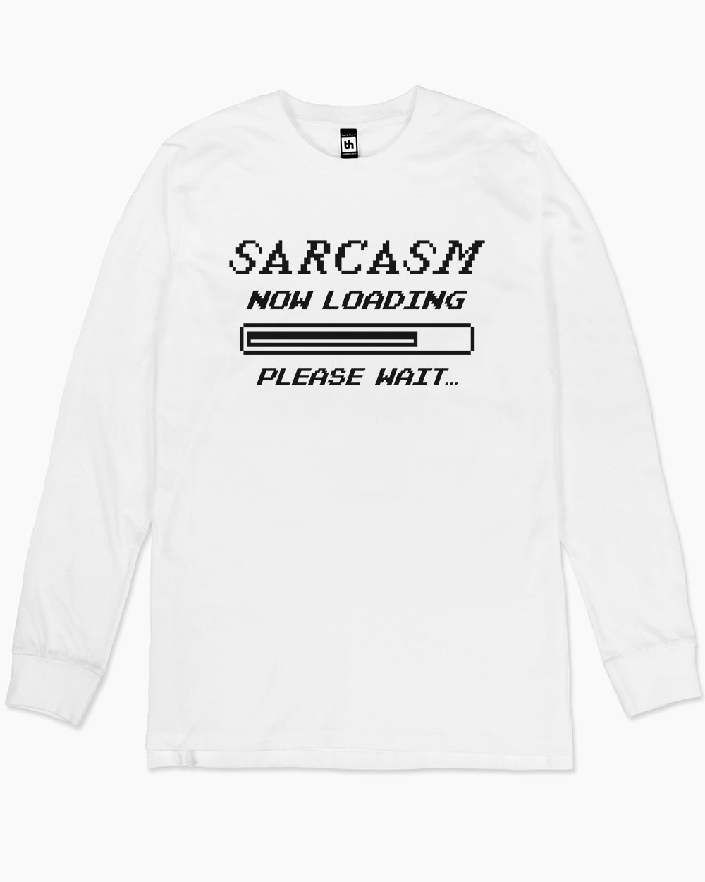 Sarcasm Loading Long Sleeve