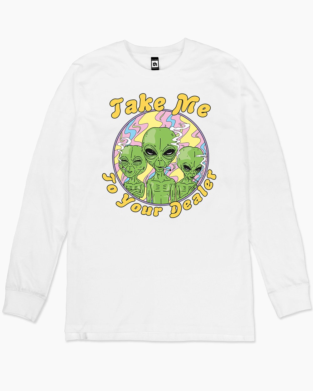 Take Me to Your Dealer Long Sleeve