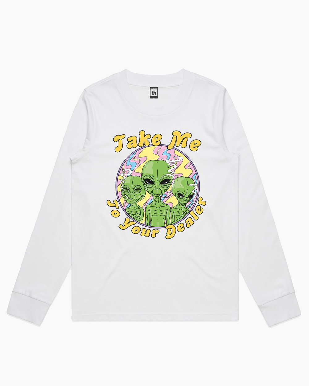 Take Me to Your Dealer Long Sleeve