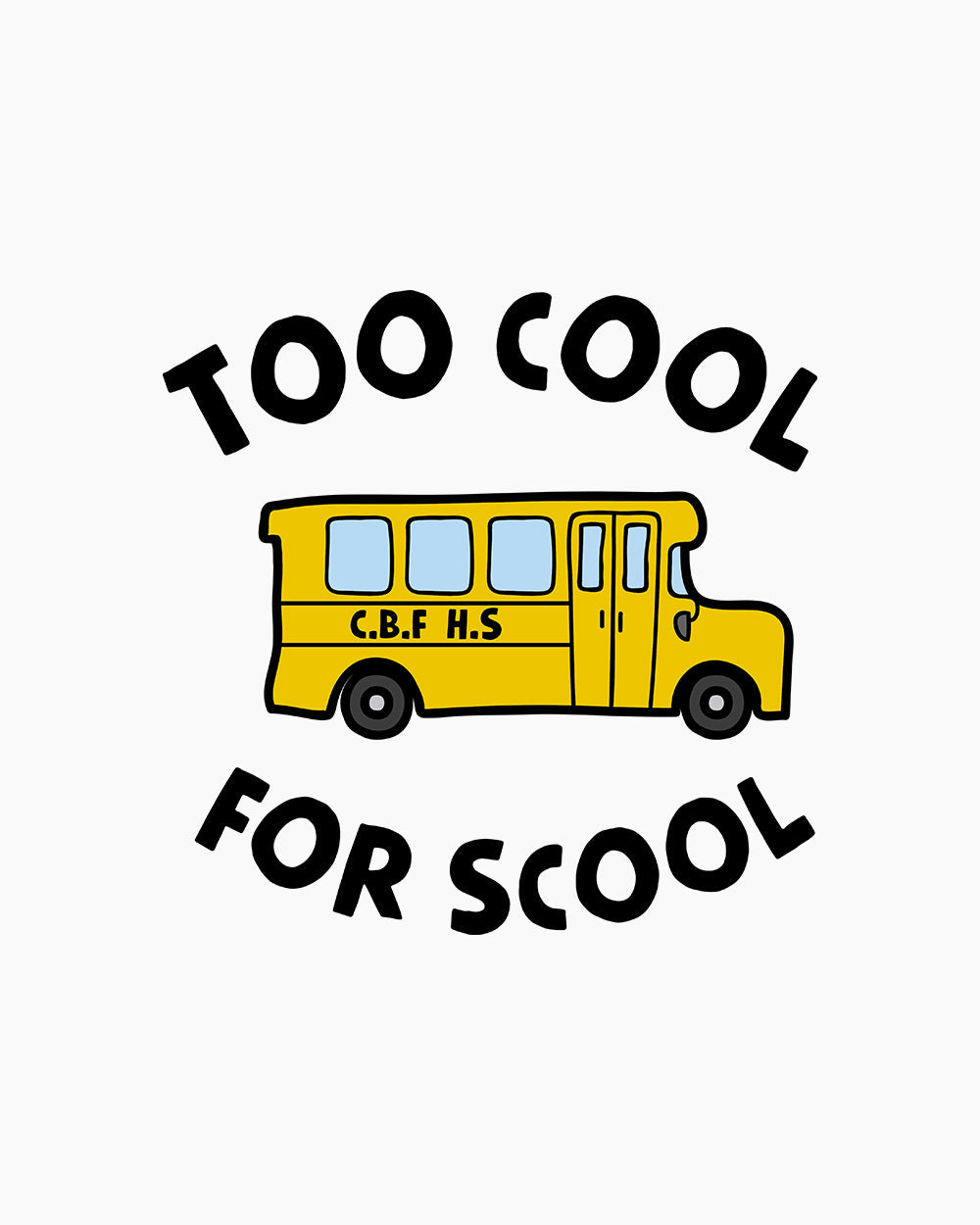 Too Cool for School Kids T-Shirt