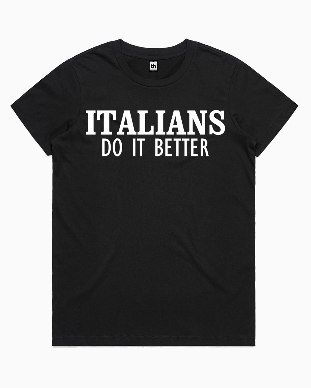 Italians Do It Better T-Shirt