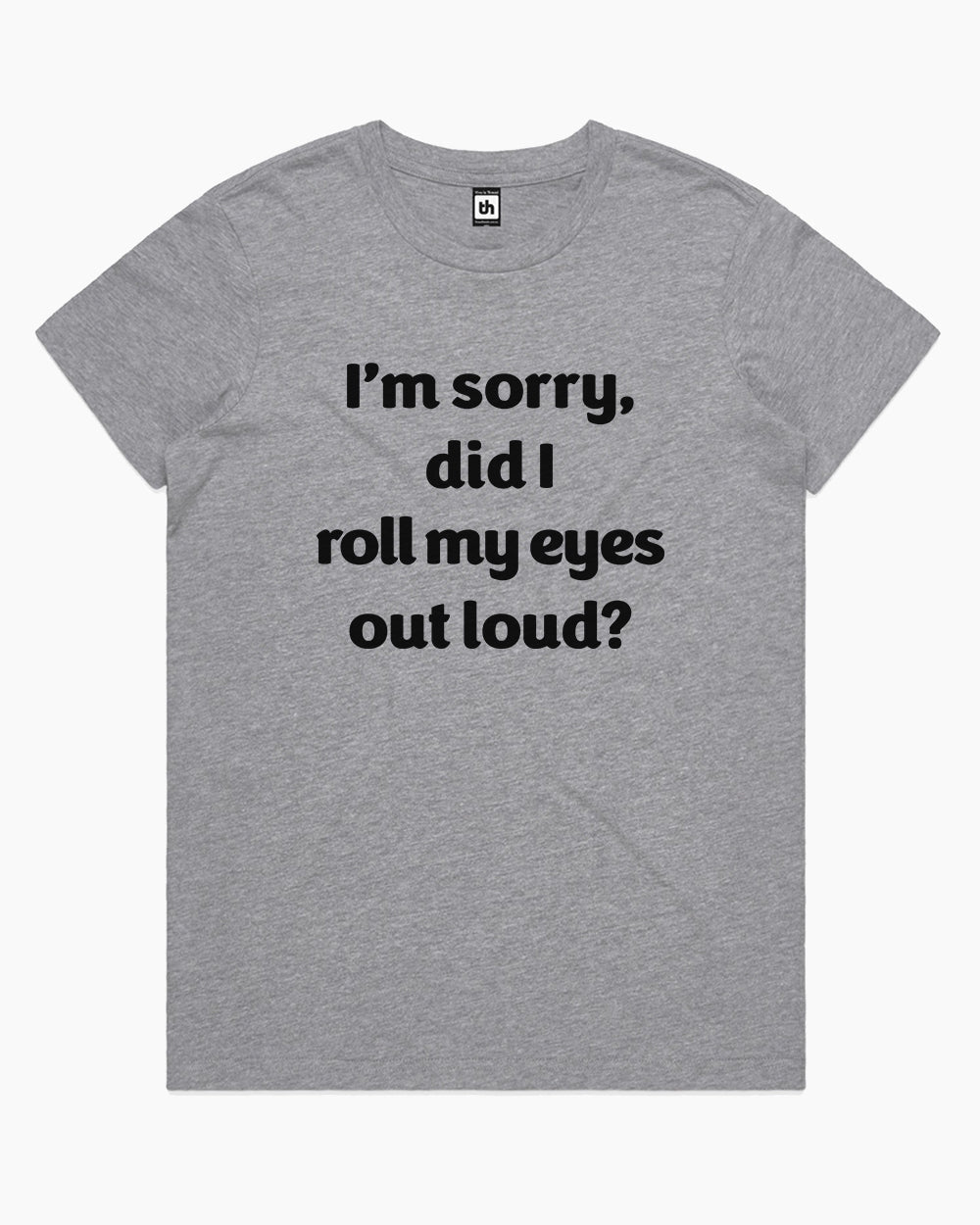 Roll My Eyes T-Shirt