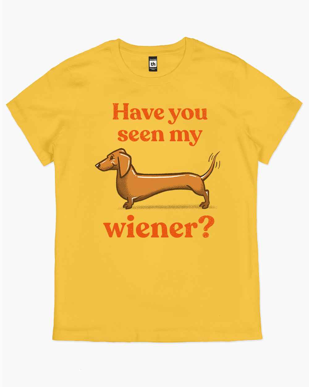 Have You Seen My Wiener? T-Shirt